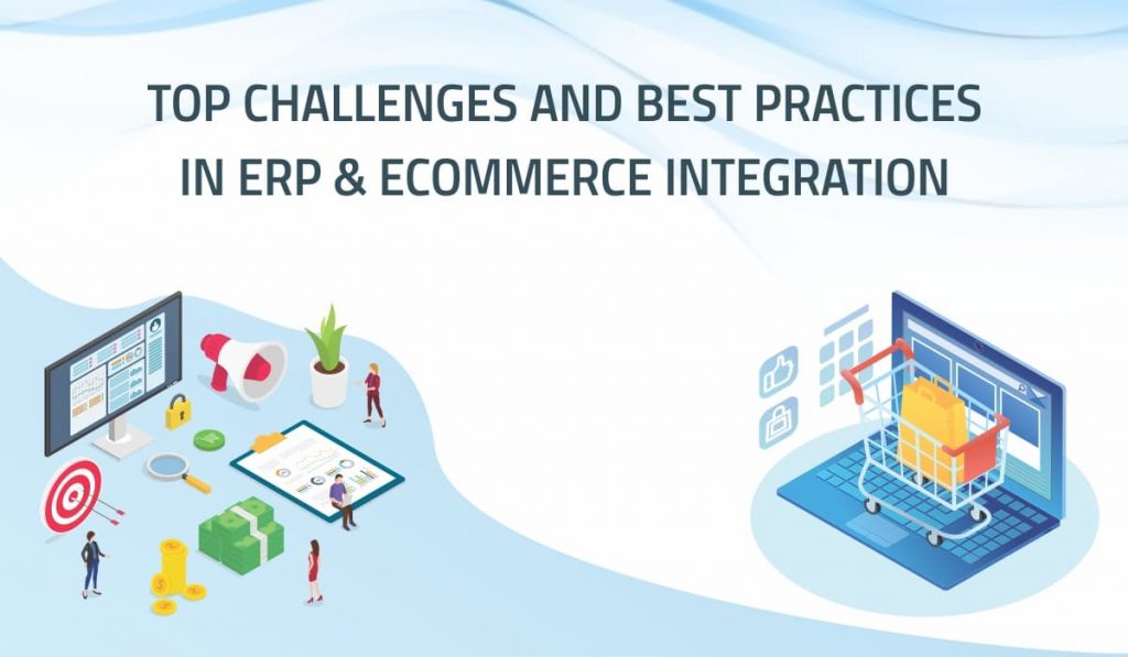 Top challenges and best practices for ERP and eCommerce integration