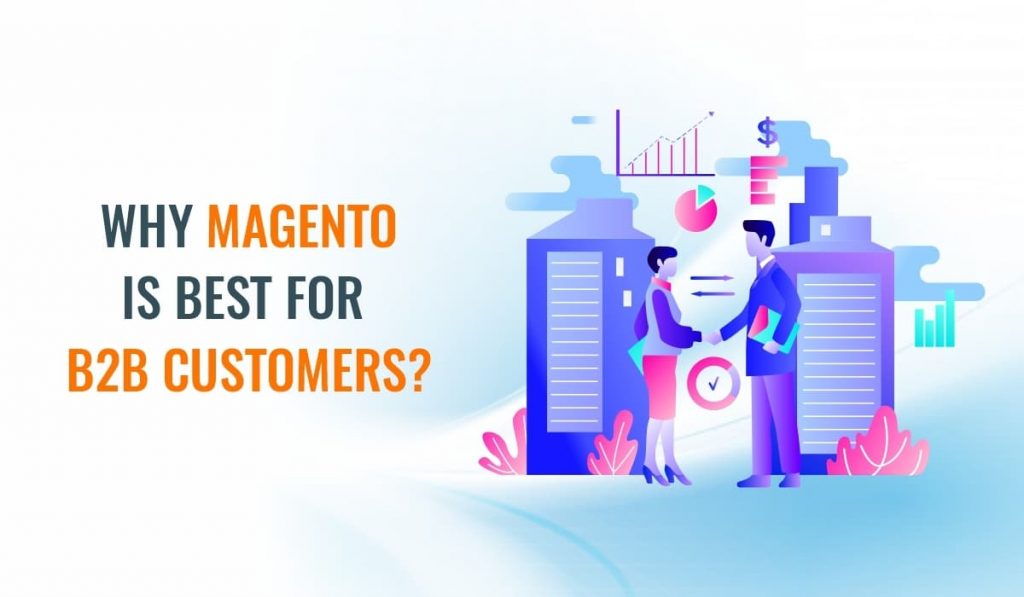 6 Features that makes Magento the best platform for B2B customers